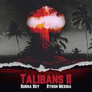 Burna Boy - Talibans II (feat. Byron Messia)