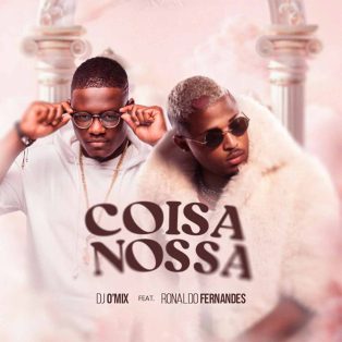 Dj O`Mix & Ronaldo Fernandes - Coisa Nossa