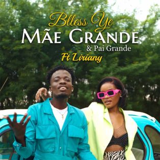 Blless Yê - Mãe Grande & Pai Grande (feat. Liriany)