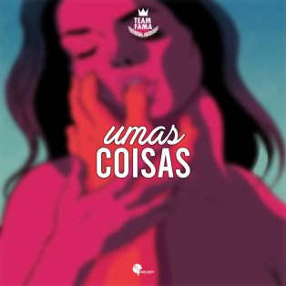 Team Fama - Umas Coisas