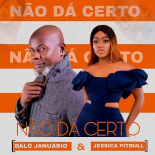 Baló Januário & Jéssica Pitbull - Não Da Certo
