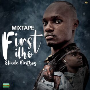 Eliude Firstboy - First Filho (Mixtape)