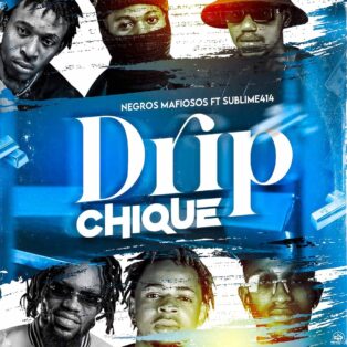 Negros Mafiosos - Dripe Chique (feat. Sublime 414)