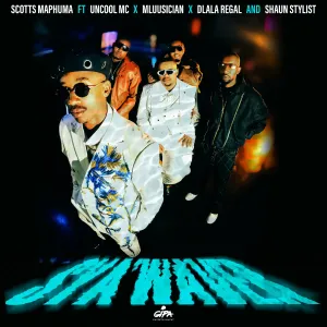 Scotts Maphuma – Sya’Waver (feat. Uncool MC, Mluusician, Dlala Regal & Shaun Stylist)